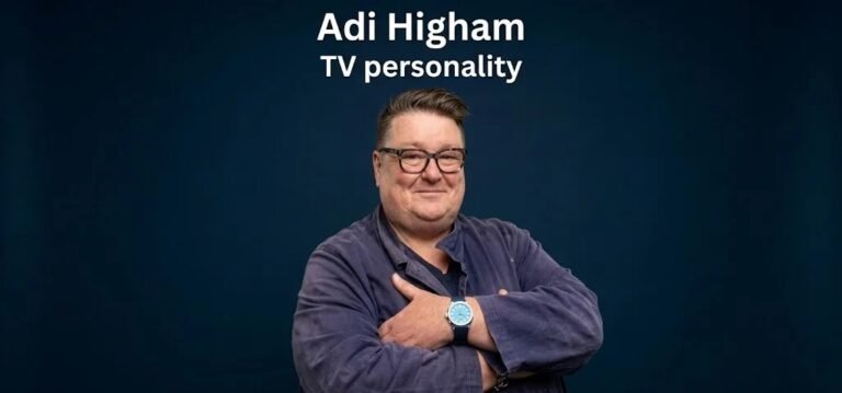 Adrian Higham Net Worth: A Complete Guide to His Wealth, Career, and Success